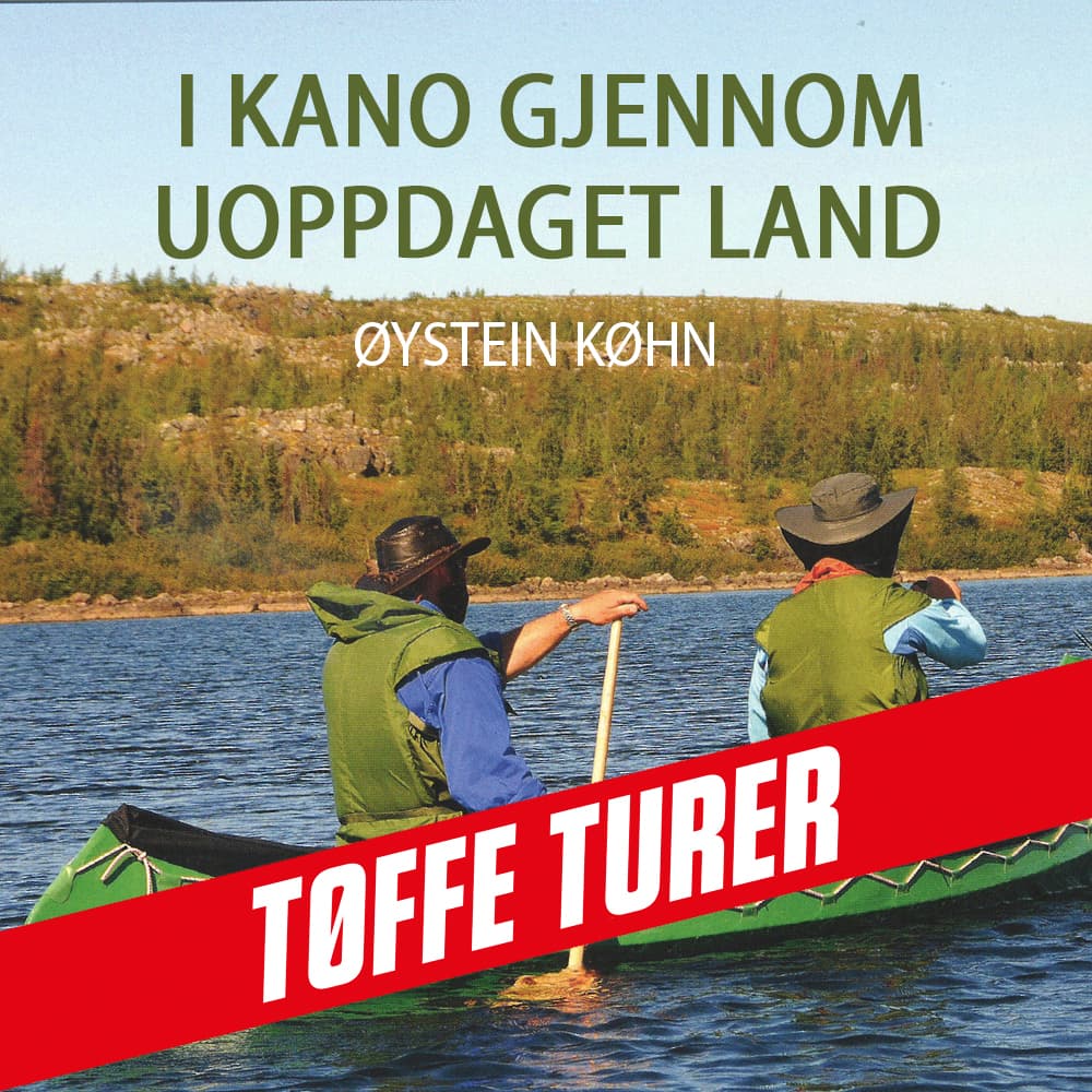 Omslag I kano gjennom uoppdaget land av Øystein Køhn (Lydbok)