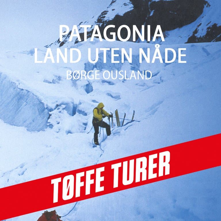 Omslag Patagonia - land uten nåde av Børge Ousland (Lydbok)