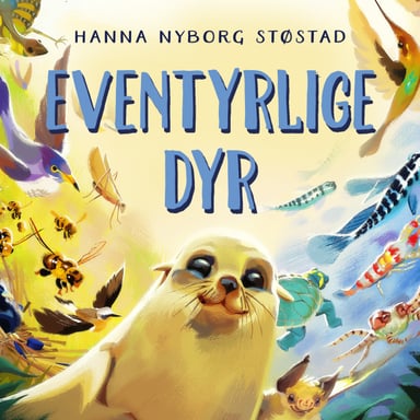 Omslag av "Eventyrlige dyr - Hvorfor gjør dyrene så mye rart?"