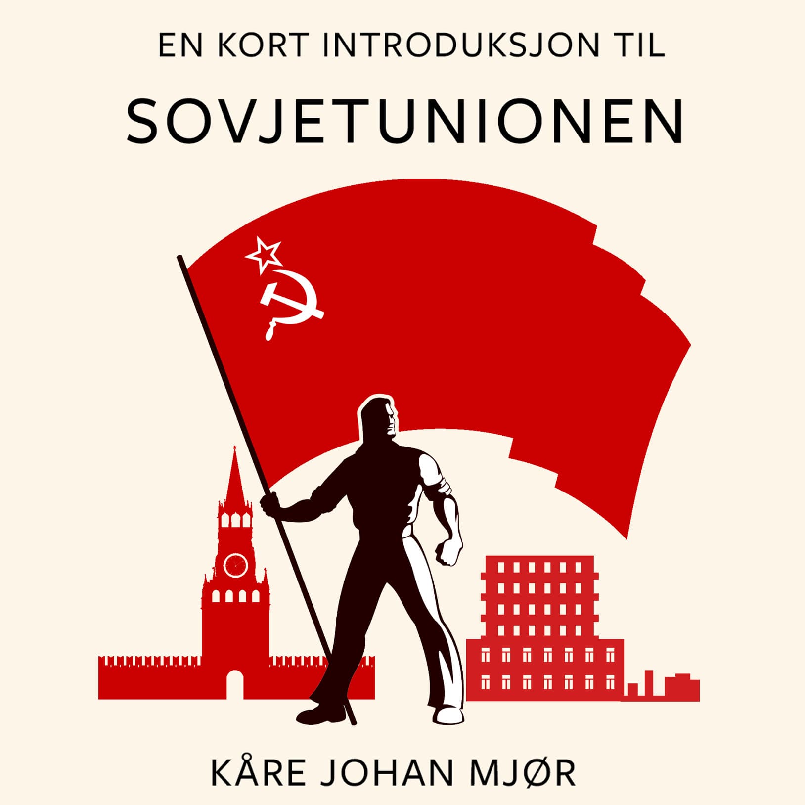 Omslag En kort introduksjon til Sovjetunionen av Kåre Johan Mjør (Lydbok)