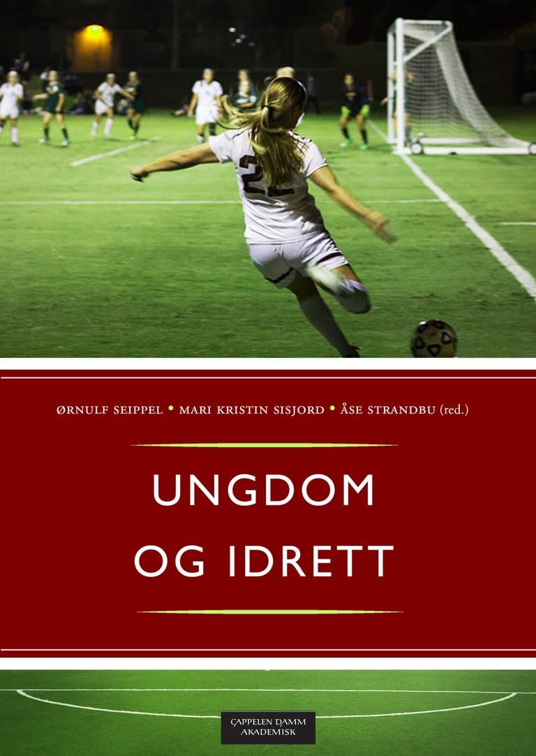 Omslag Ungdom og idrett av Ørnulf Seippel, Mari Kristin Sisjord og Åse Strandbu (red.) (Ebok)