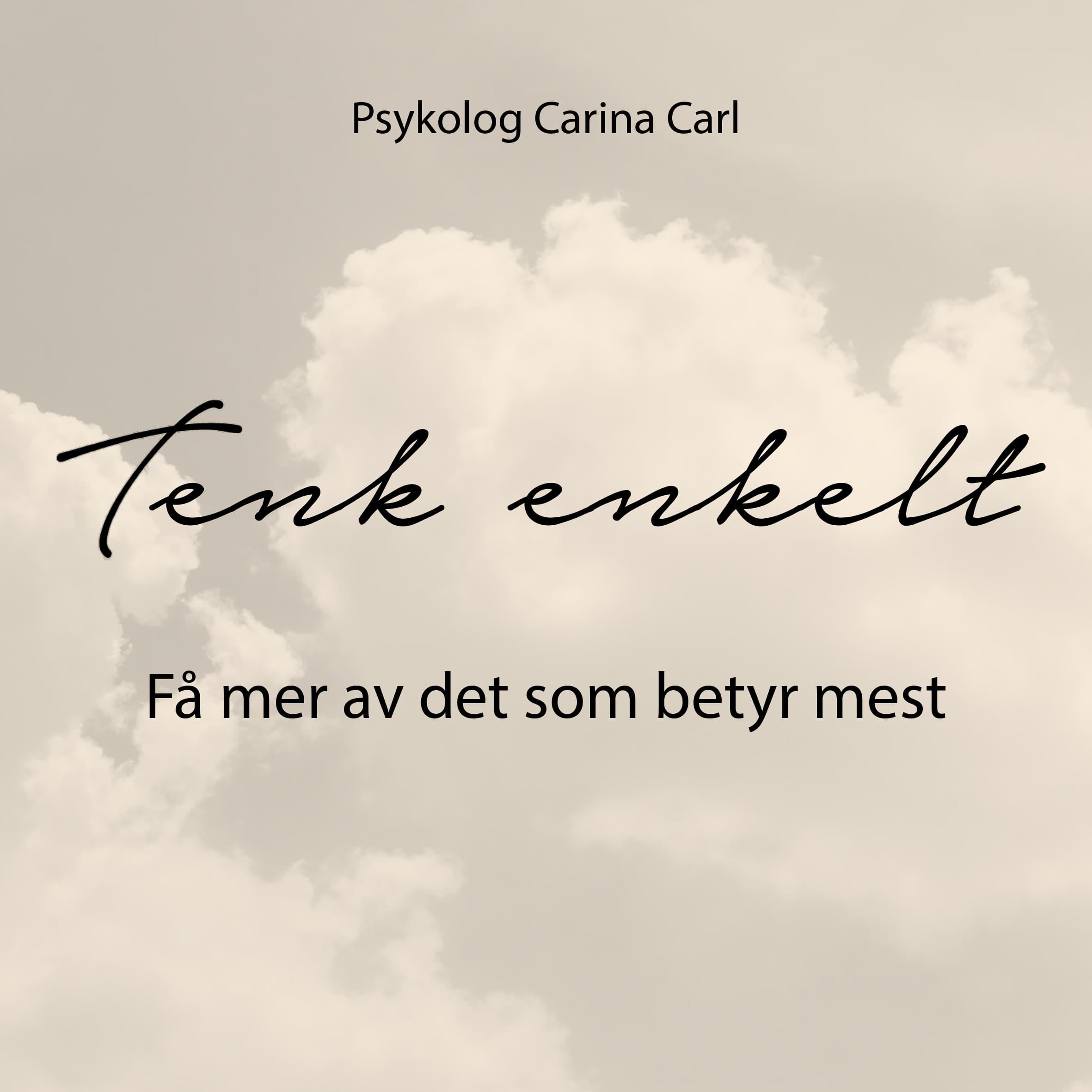 Omslag Tenk enkelt - Få mer av det som betyr mest av Carina Carl (Lydbok)
