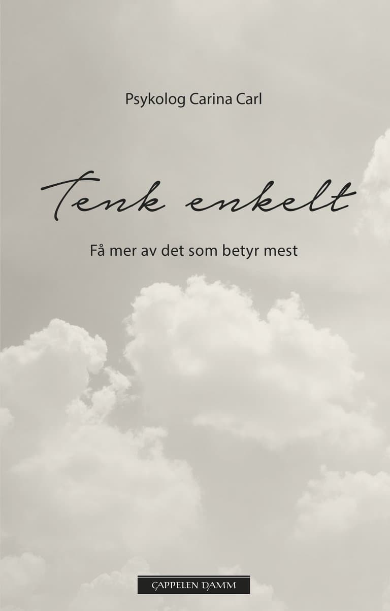 Omslag Tenk enkelt - få mer av det som betyr mest av Carina Carl (Heftet)