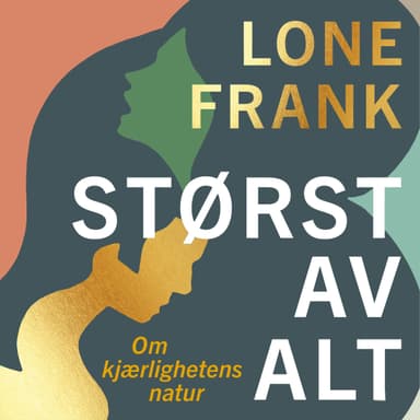 Størst av alt - Om kjærlighetens natur