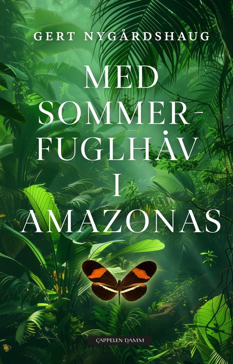 Omslag Med sommerfuglhåv i Amazonas av Gert Nygårdshaug (Ebok)