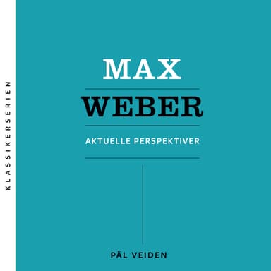Max Weber - Aktuelle perspektiver