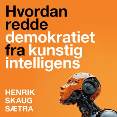 Hvordan redde demokratiet fra kunstig intelligens