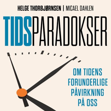 Omslag av "Tidsparadokser - Om tidens forunderlige påvirkning på oss"
