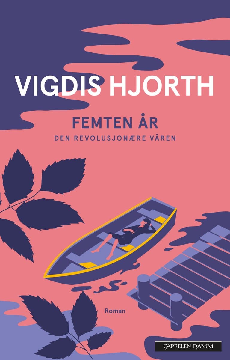 Omslag Femten år. Den revolusjonære våren av Vigdis Hjorth (Innbundet)