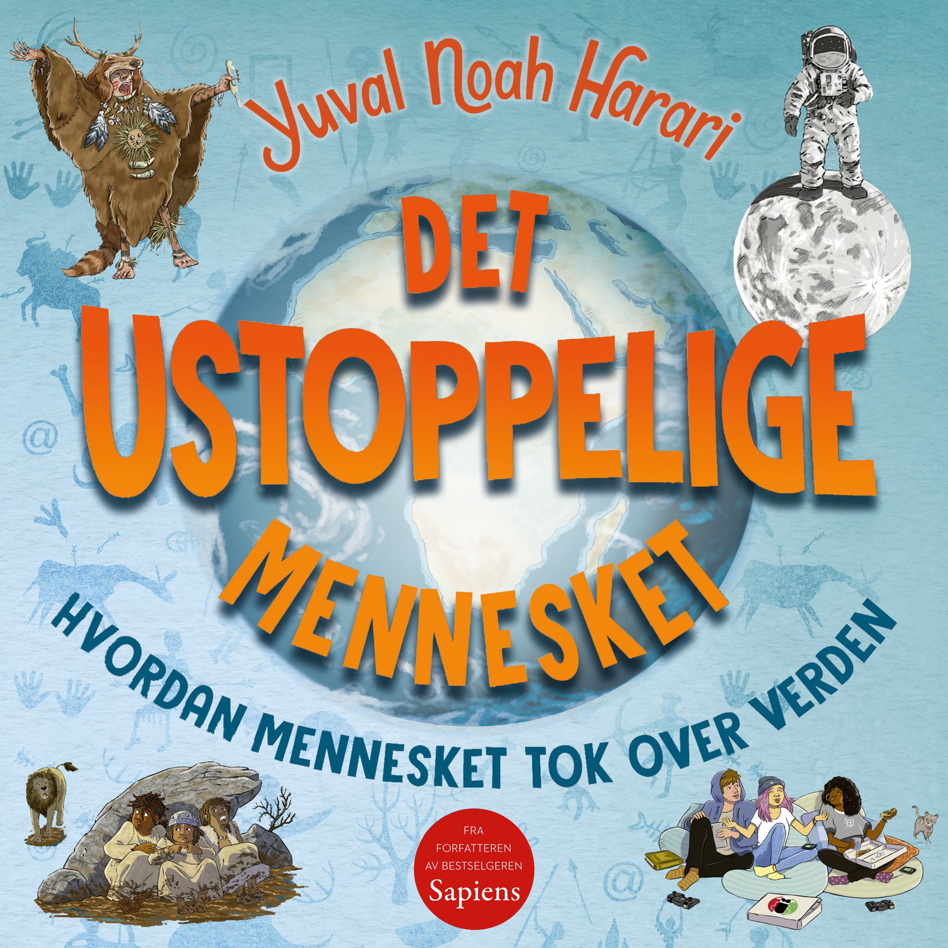 Omslag Det ustoppelige mennesket - Hvordan mennesket tok over verden av Yuval Noah Harari (Lydbok)
