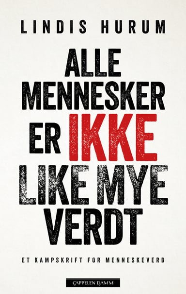 Omslag av "Alle mennesker er ikke like mye verdt"