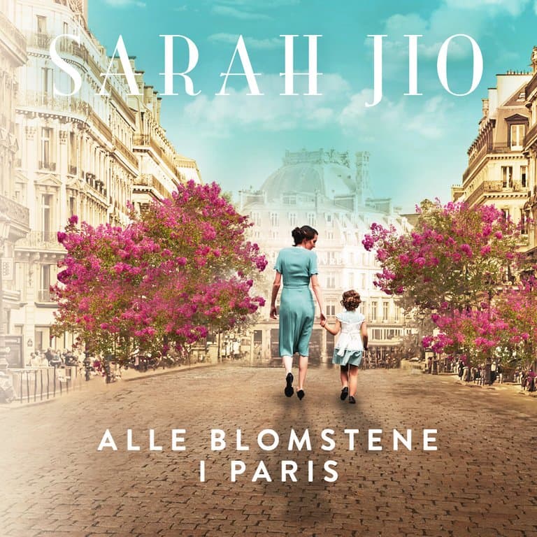 Omslag Alle blomstene i Paris av Sarah Jio (Lydbok)