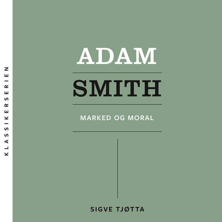 Omslag Adam Smith - Marked og moral av Sigve Tjøtta (Lydbok)