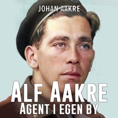 Omslag av "Alf Aakre - Agent i egen by"
