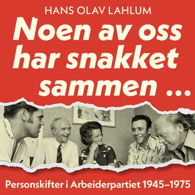 Noen av oss har snakket sammen ...