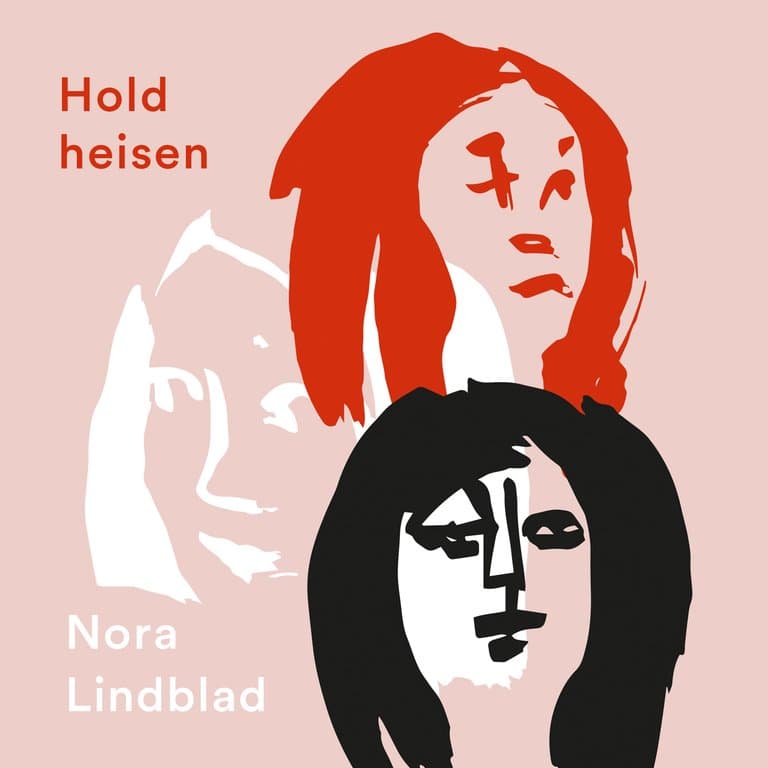 Omslag Hold heisen av Nora Lindblad (Lydbok)