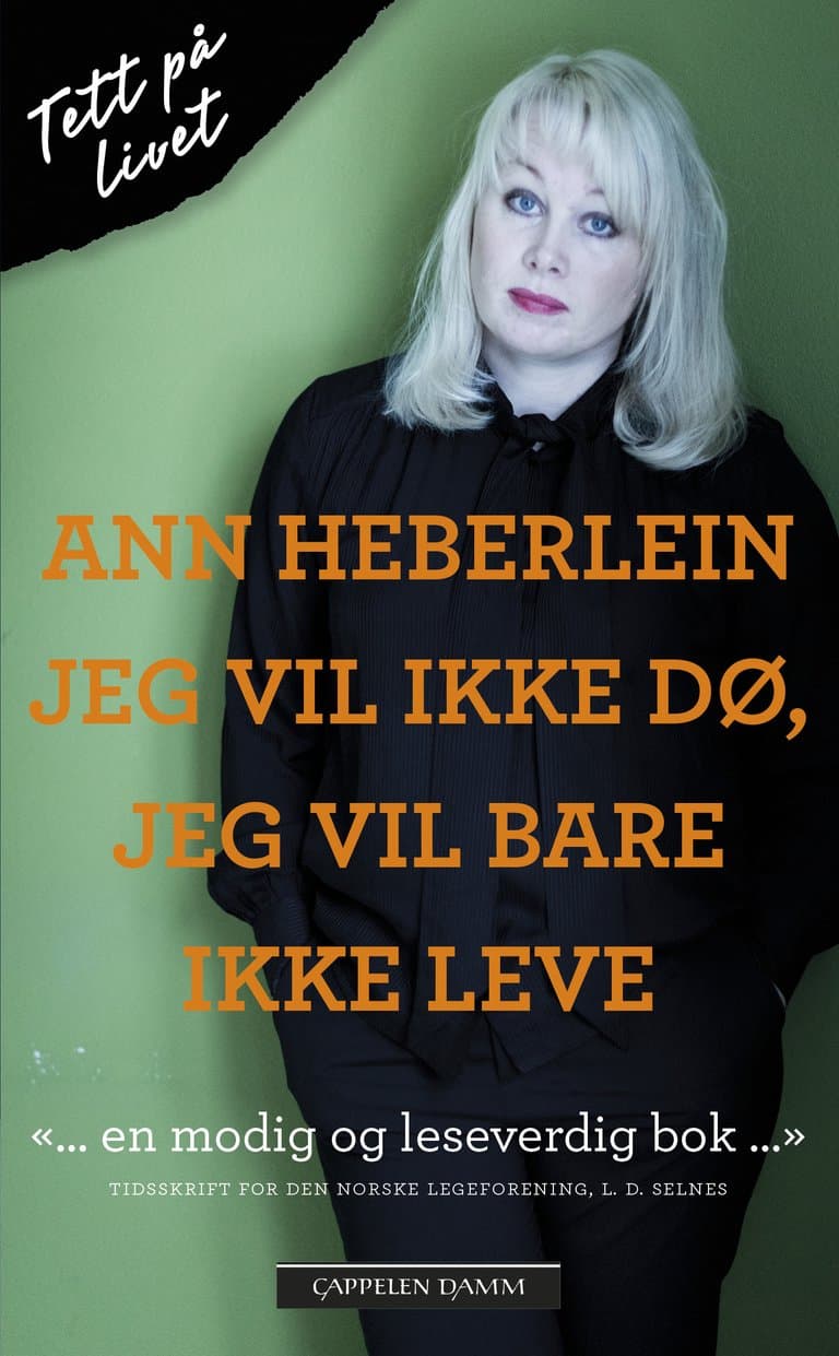 Omslag Jeg vil ikke dø, jeg vil bare ikke leve av Ann Heberlein (Heftet)