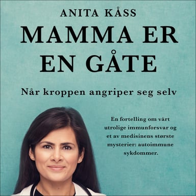Omslag av "Mamma er en gåte - Når kroppen angriper seg selv"