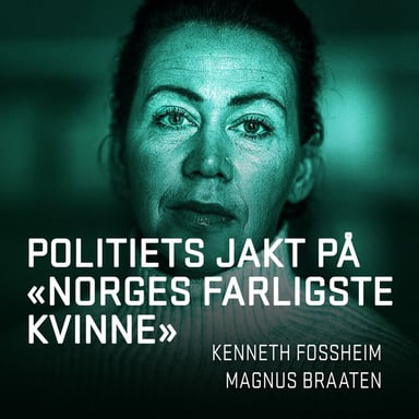 Omslag av "Politiets jakt på «Norges farligste kvinne»"