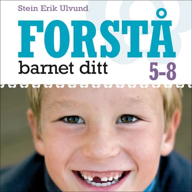 Forstå barnet ditt 5-8 år