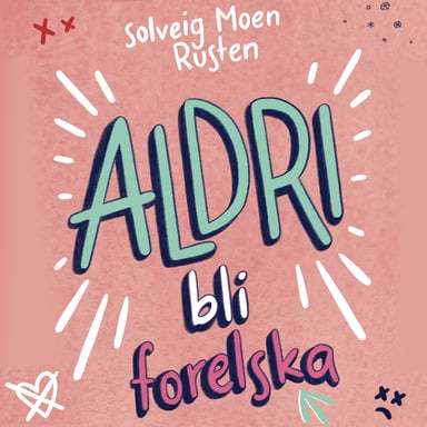 Omslag av "ALDRI bli forelska"