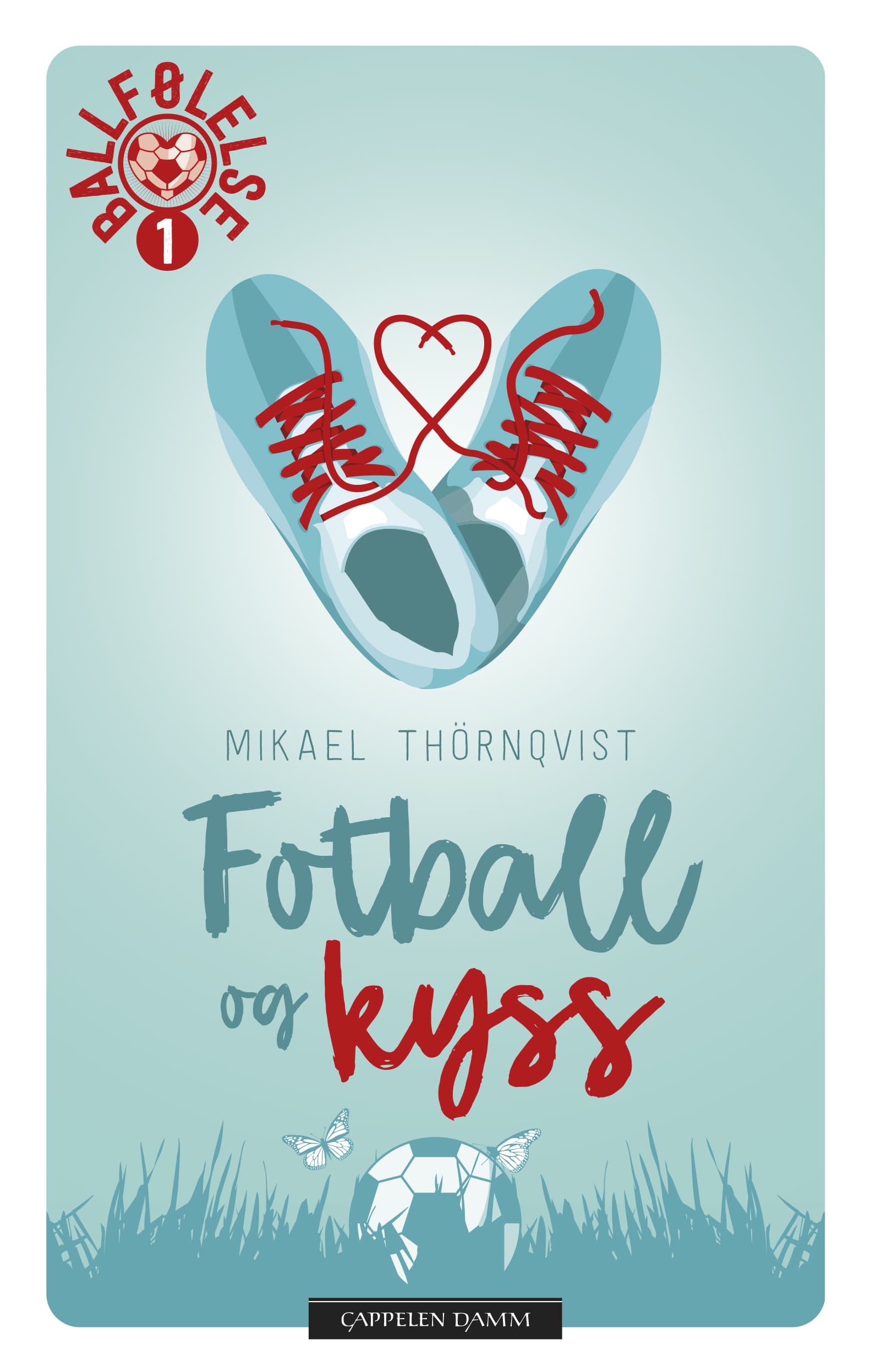 Omslag Fotball og kyss av Mikael Thörnqvist (Ebok)