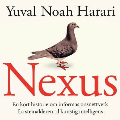 Omslag av "Nexus - En kort historie om informasjonsnettverk fra steinalderen til kunstig intelligens"