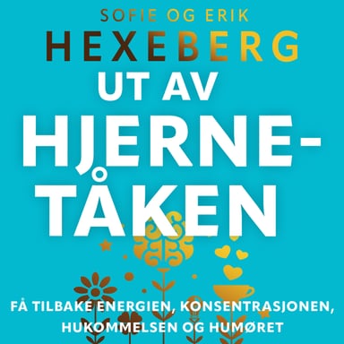 Omslag av "Ut av hjernetåken - Få tilbake energien, konsentrasjonen, hukommelsen og humøret"