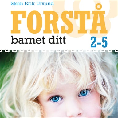 Omslag av "Forstå barnet ditt 2-5 år"