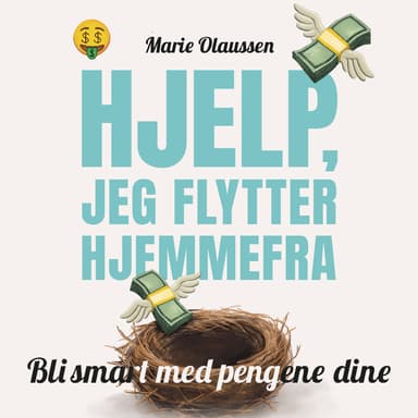 Hjelp, jeg flytter hjemmefra! - Bli smart med pengene dine