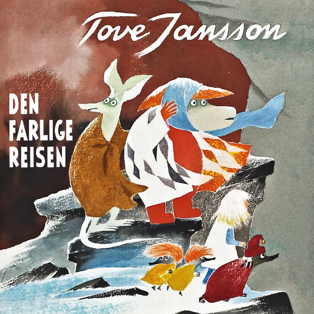 Omslag Den farlige reisen av Tove Jansson (Lydbok)