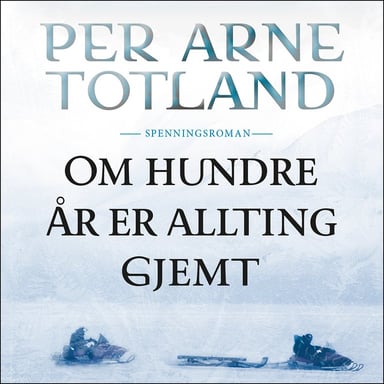 Omslag av "Om hundre år er allting gjemt"