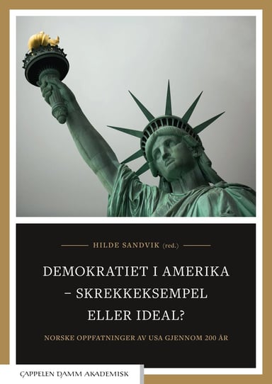 Omslag av "Demokratiet i Amerika – skrekkeksempel eller ideal?"