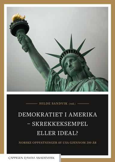 Omslag av "Demokratiet i Amerika – skrekkeksempel eller ideal?"