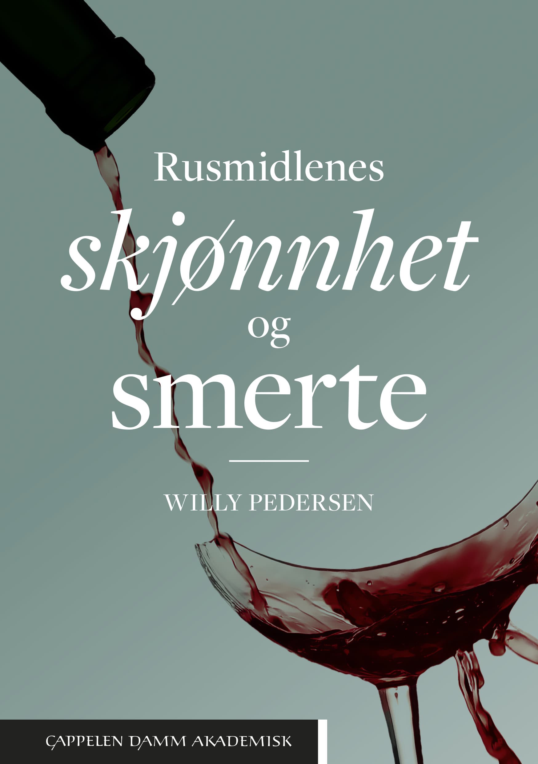 Omslag Rusmidlenes skjønnhet og smerte av Willy Pedersen (Heftet)