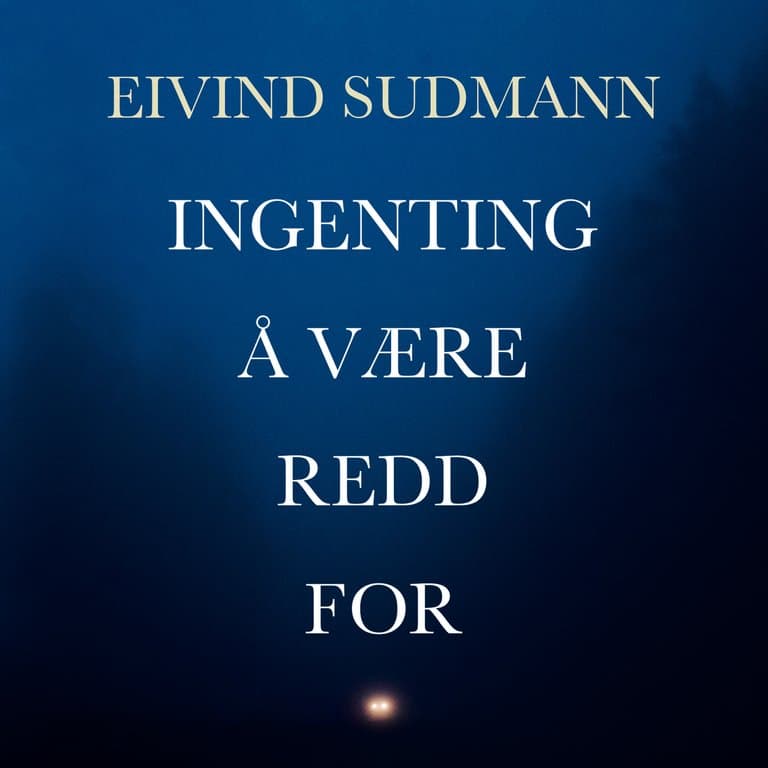 Omslag Ingenting å være redd for av Eivind Sudmann (Lydbok)