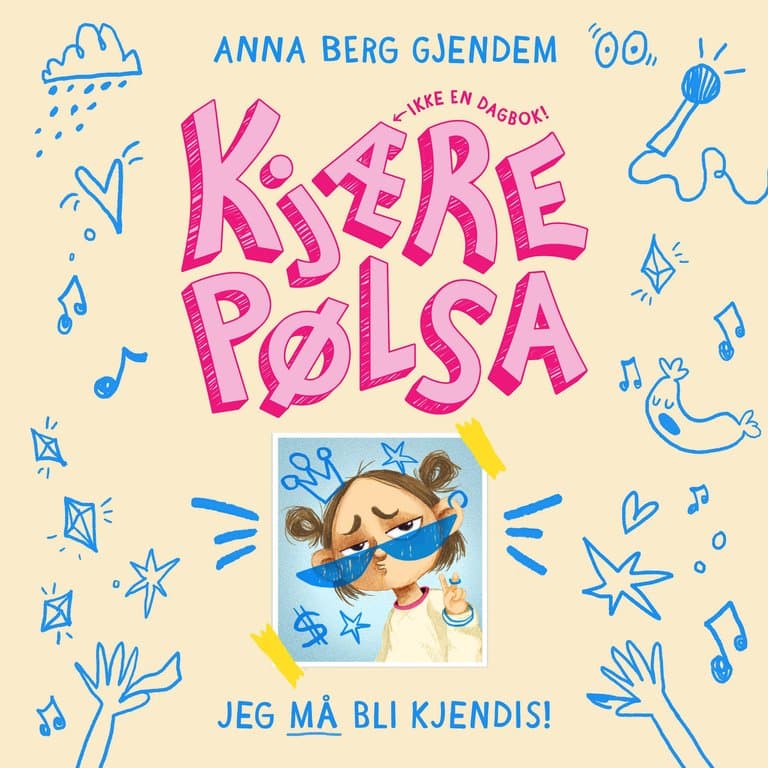 Omslag Kjære Pølsa: Jeg må bli kjendis! av Anna Berg Gjendem (Lydbok)