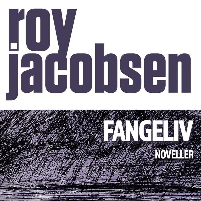 Omslag Fangeliv av Roy Jacobsen (Lydbok)