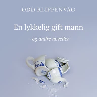 En lykkelig gift mann og andre noveller