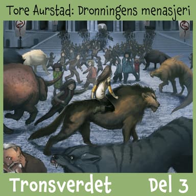 Tronsverdet 3 - Dronningens menasjeri