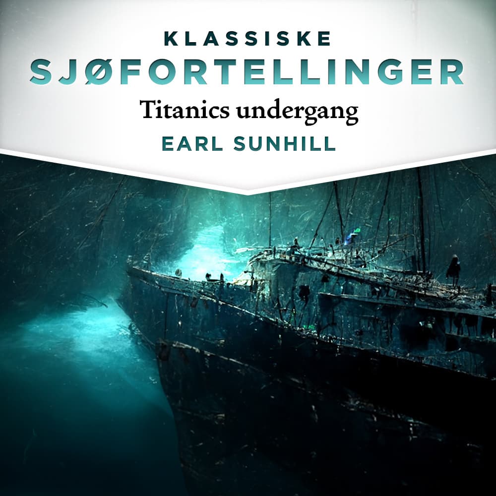 Omslag Titanics undergang av Earl Sunhill (Lydbok)