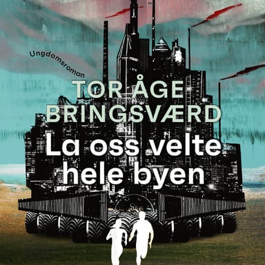 Omslag av "La oss velte hele byen"