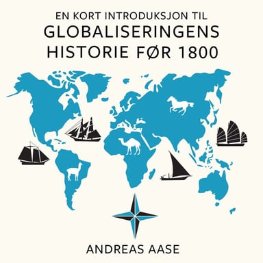 Omslag av "En kort introduksjon til globaliseringens historie før 1800"