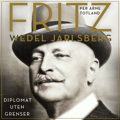 Omslag av "Fritz Wedel Jarlsberg - Diplomat uten grenser"