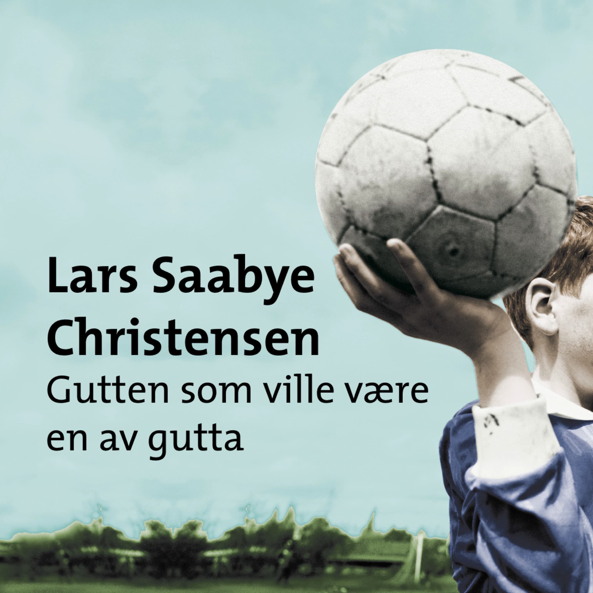 Omslag Gutten som ville være en av gutta av Lars Saabye Christensen (Lydbok)