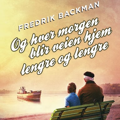 Omslag av "Og hver morgen blir veien hjem lengre og lengre"