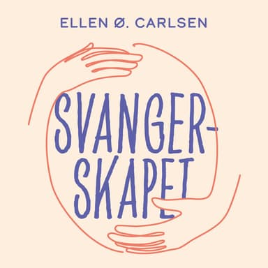 Svangerskapet - Den fantastiske reisen fra to celler til en baby