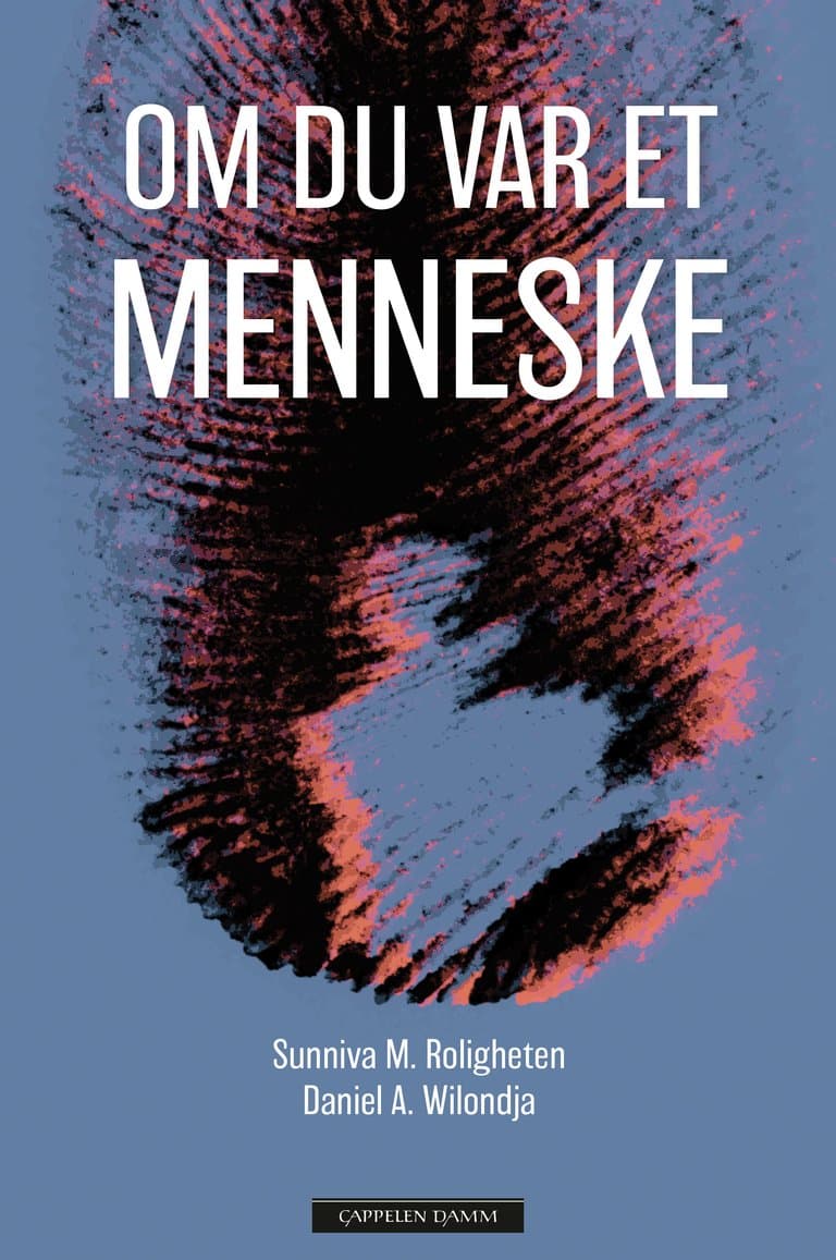 Omslag Om du var et menneske av Sunniva M. Roligheten og Daniel A Wilondja (Innbundet)