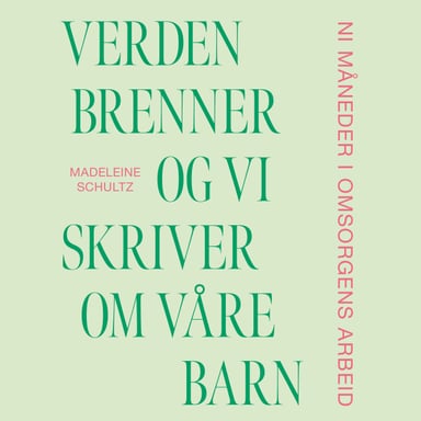 Omslag av "Verden brenner og vi skriver om våre barn"