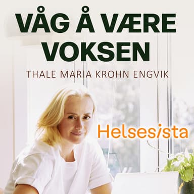 Helsesista - Våg å være voksen